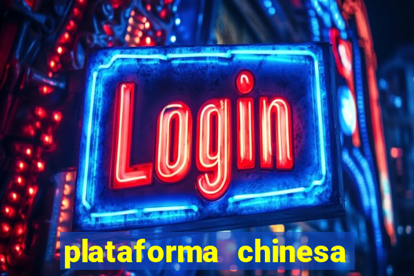 plataforma chinesa de jogo